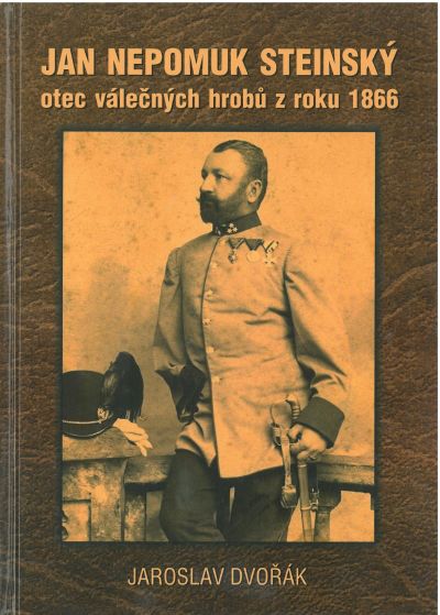 Jan Nepomuk Steinský otec válečných hrobů z roku 1866