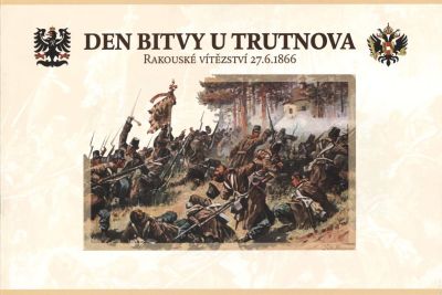 DEN BITVY U TRUTNOVA - Rakouské vítězství 27. 6. 1866