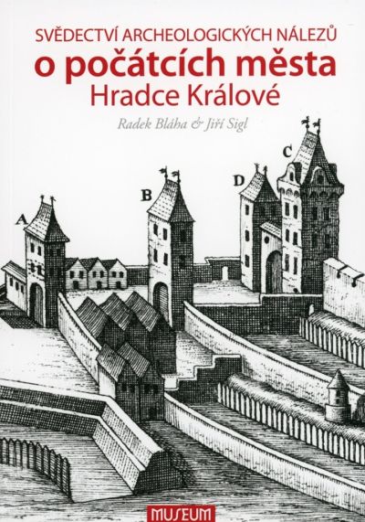 Svědectví archeologických nálezů o počátcích města Hradce Králové